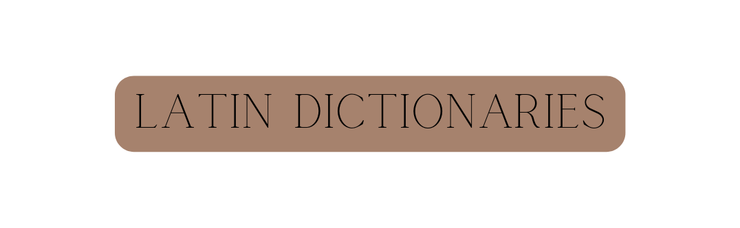 Latin Dictionaries